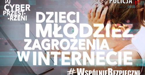 Wspólniebezpieczni – dzieci i młodzież : zagrożenia w internecie