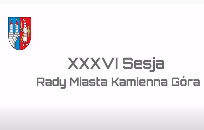 XXXVI Sesja Rady Miasta Kamienna Góra