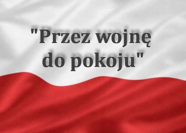 „Przez wojnę do pokoju” widowisko
